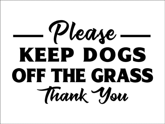Please Keep Dogs Off The Grass Thank You Sign