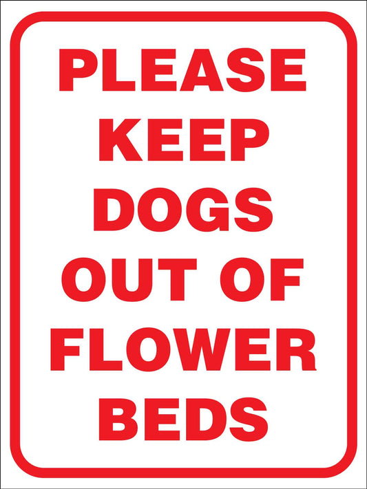 Please Keep Dogs Out Of Flower Beds Sign