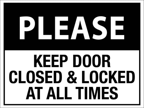 Please Keep Door Closed & Locked At All Times Sign – New Signs