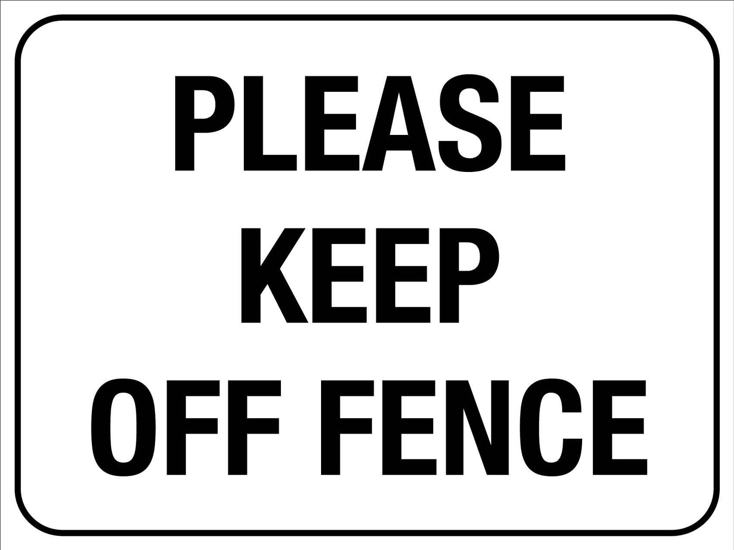 Please Keep Off Fence Sign