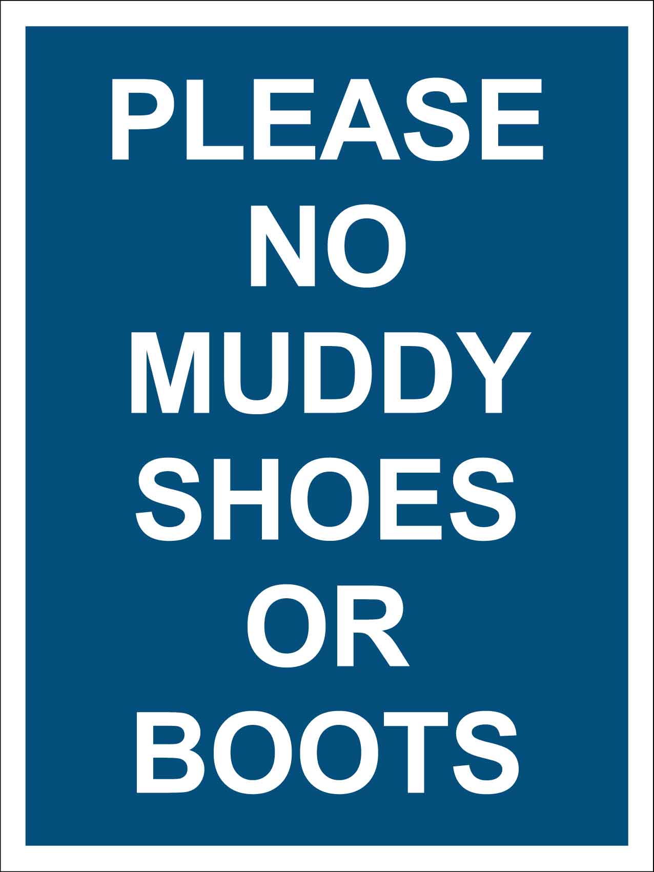 Please No Muddy Shoes Or Boots Blue Sign