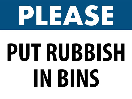 Please Put Rubbish In Bins Sign