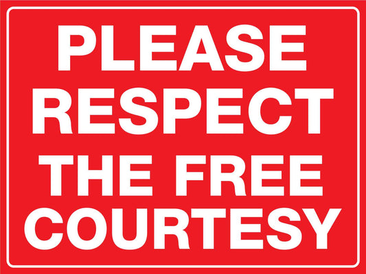 Please Respect The Free Courtesy Sign