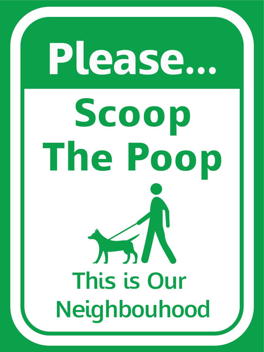 Please Scoop The Poop This Is Our Neighbourhood Sign