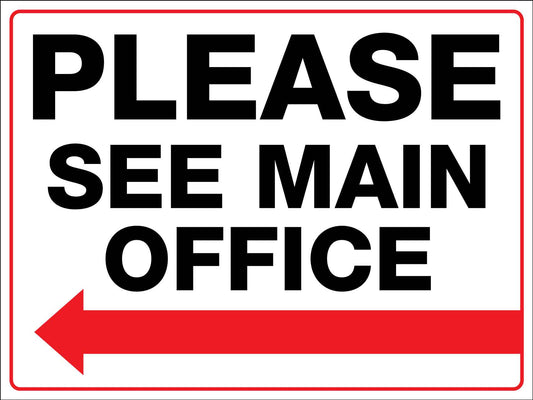 Please See Main Office Left Arrow Sign