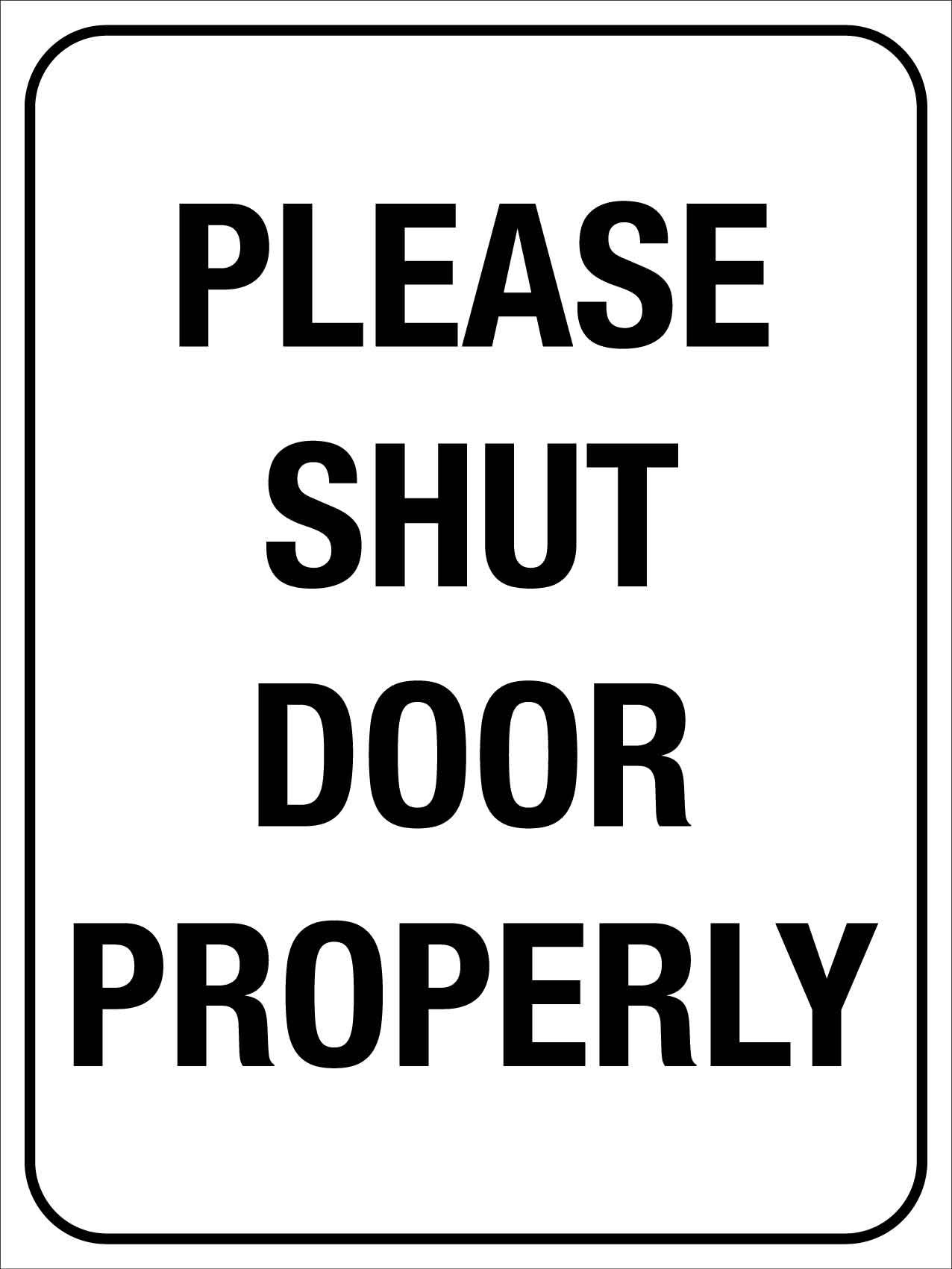 Please Shut Door Properly Sign