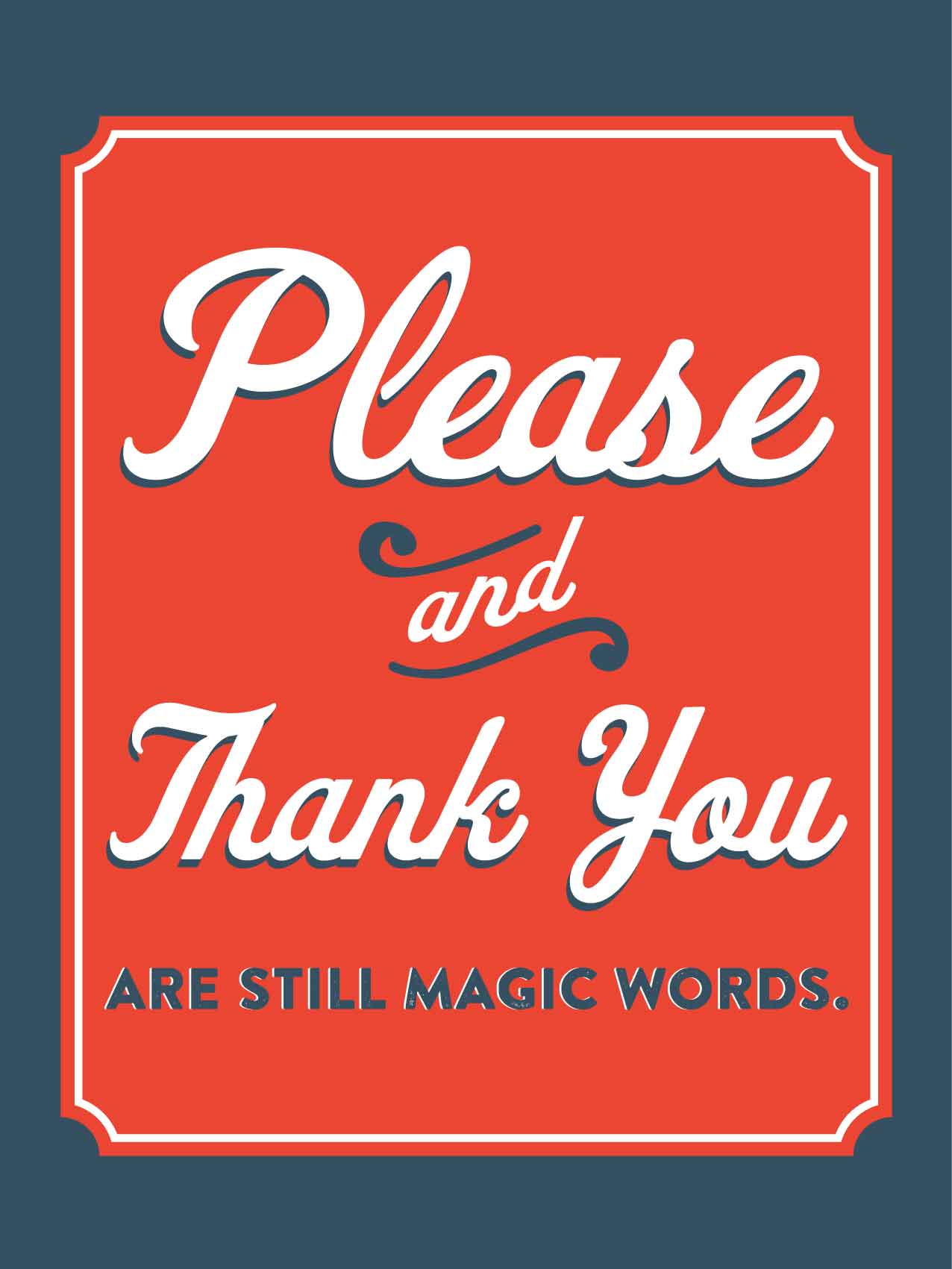 Please and Thank You Are Still Magic Words Sign