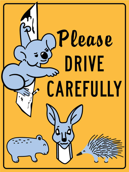 Please Drive Carefully Wildlife Animal Sign