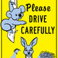 Please Drive Carefully Wildlife Bright Yellow Sign