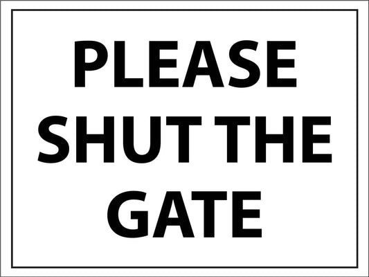 Please Shut The Gate Sign