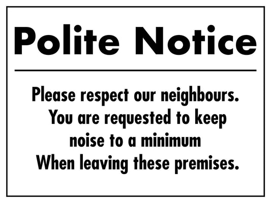 Polite Notice Please Respect Neighbours Sign