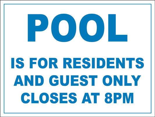 Pool Is For Residents And Guest Closes At 8pm Sign