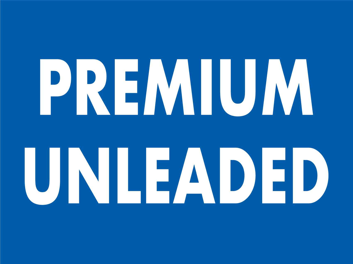 Premium Unleaded Sign