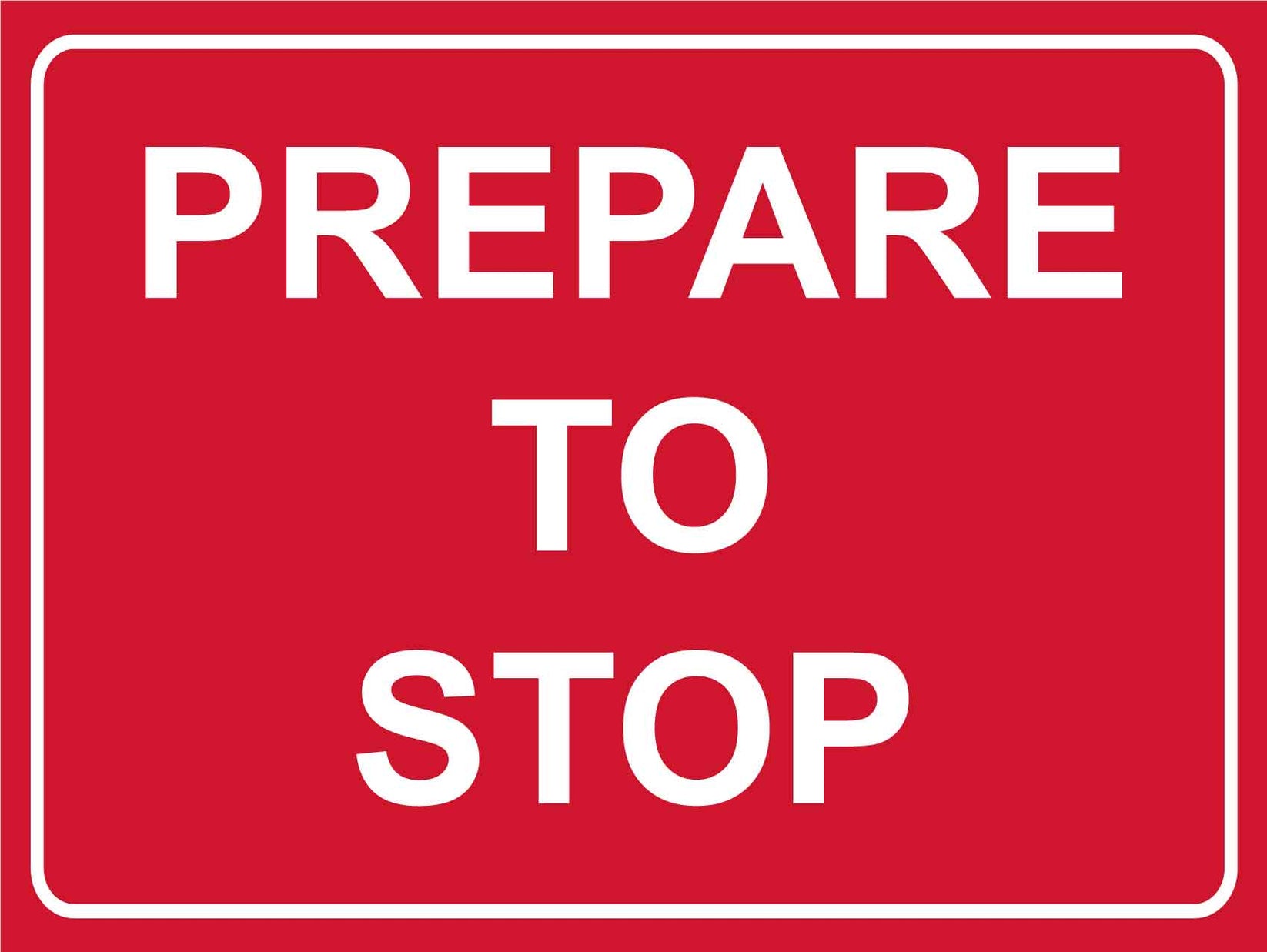 Prepare To Stop Sign – New Signs