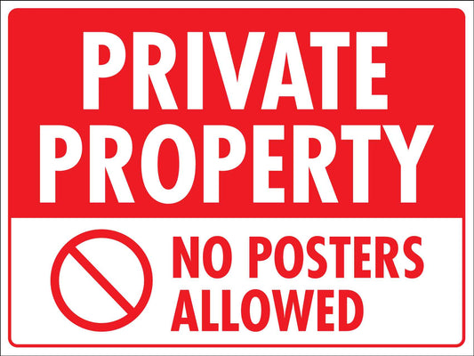 Private Property No Posters Allowed Sign