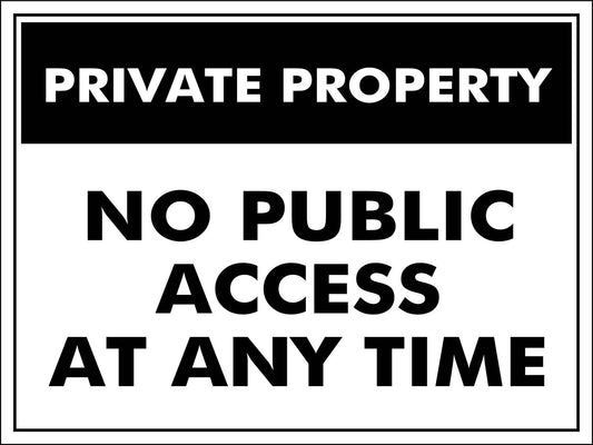 Private Property No Public Access At Any Time Sign