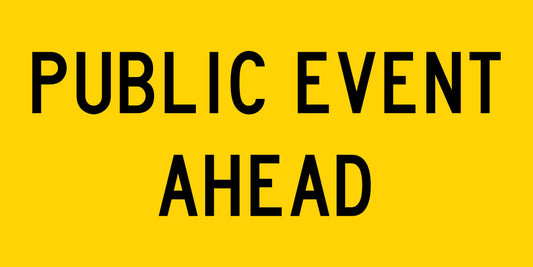 Public Event Ahead Multi Message Reflective Traffic Sign