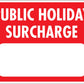 Public Holiday Surcharge Sign