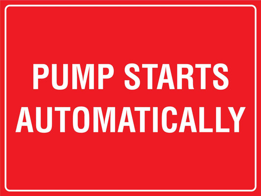 Pump Starts Automatically Sign