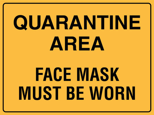 Quarantine Area Face Mask Must Be Worn Sign