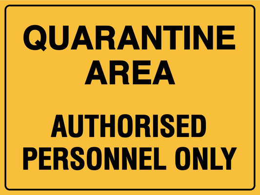 Quarantine Area Authorised Personnel Only Sign