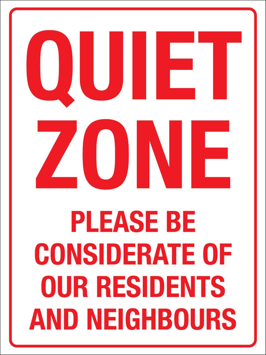 Quiet Zone Please Be Considerate Of Our Residents and Our Neighbours Sign