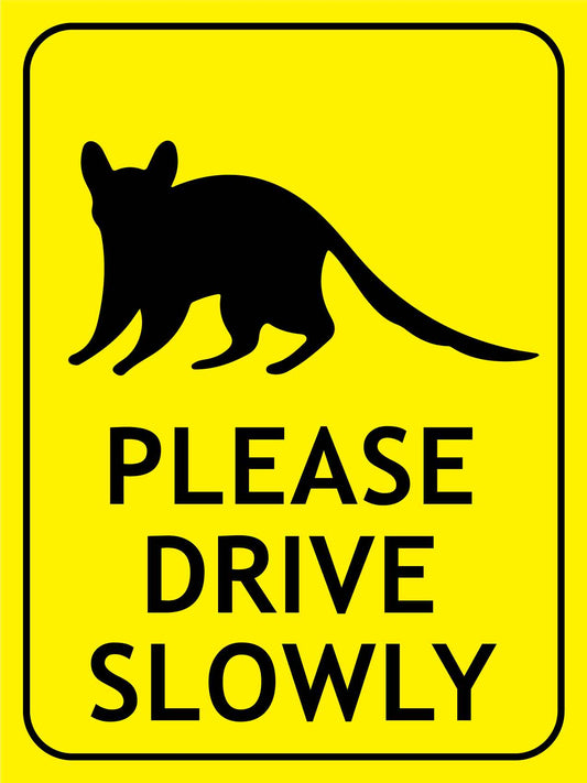 Quoll Please Drive Slowly Bright Yellow Sign