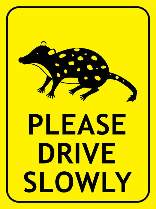 Quoll Spotted Please Drive Slowly Bright Yellow Sign