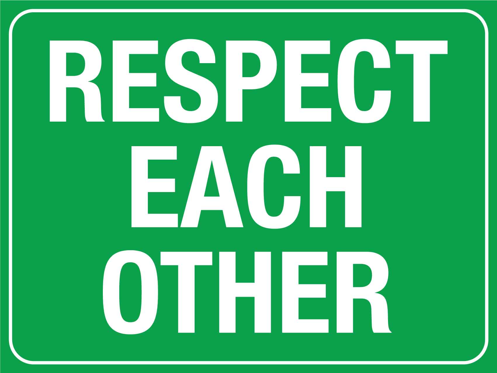Respect Each Other Sign – New Signs