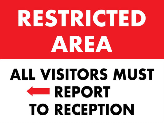 Restricted Area All Visitors Must Report To Reception (Left Arrow) Sign