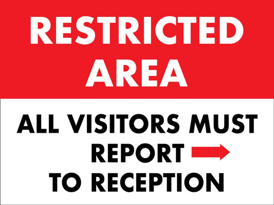 Restricted Area All Visitors Must Report To Reception (Right Arrow) Sign