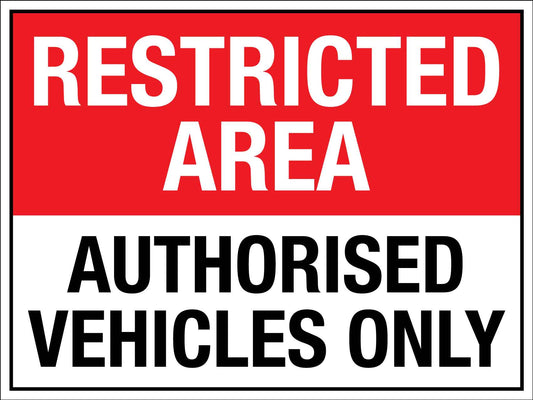 Restricted Area Authorised Vehicles Only Sign