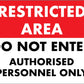Restricted Area Do Not Enter Authorised Personnel Only Sign