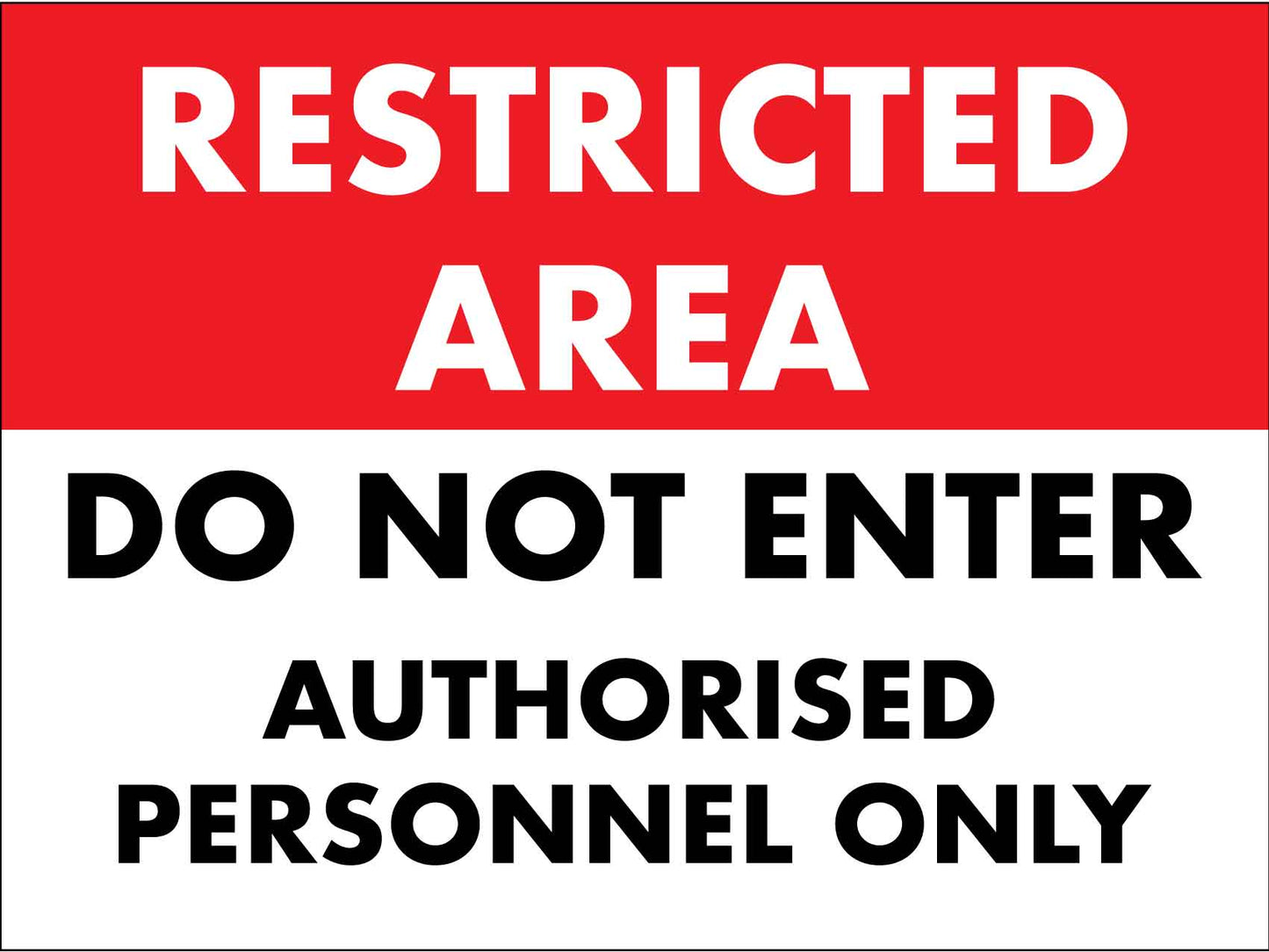 Restricted Area Do Not Enter Authorised Personnel Only Sign