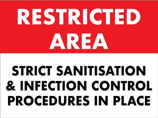 Restricted Area Strict Sanitisation and Infection Control Procedures In Place Sign