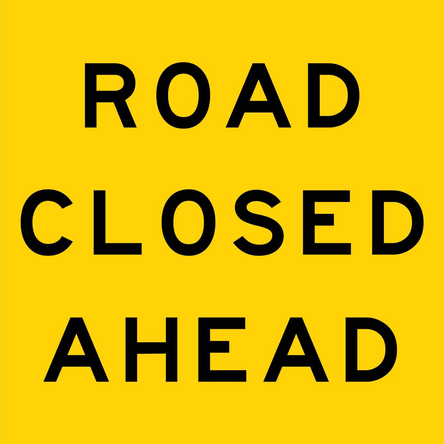 Road Closed Ahead Multi Message Reflective Traffic Sign