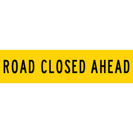 Road Closed Ahead Multi Message Reflective Traffic Sign