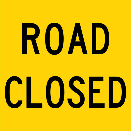 Road Closed Multi Message Traffic Sign