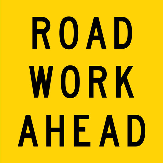 Road Work Ahead Multi Message Traffic Sign