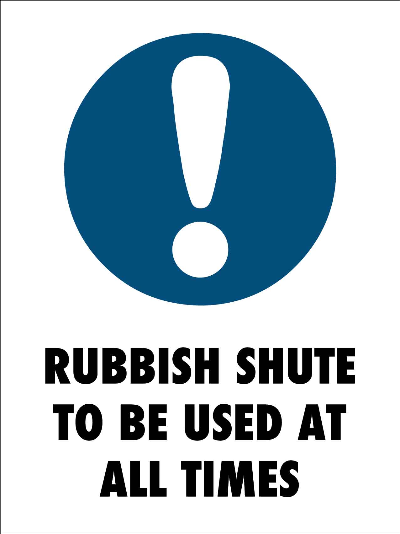 Rubbish Shute To Be Used At All Times Sign