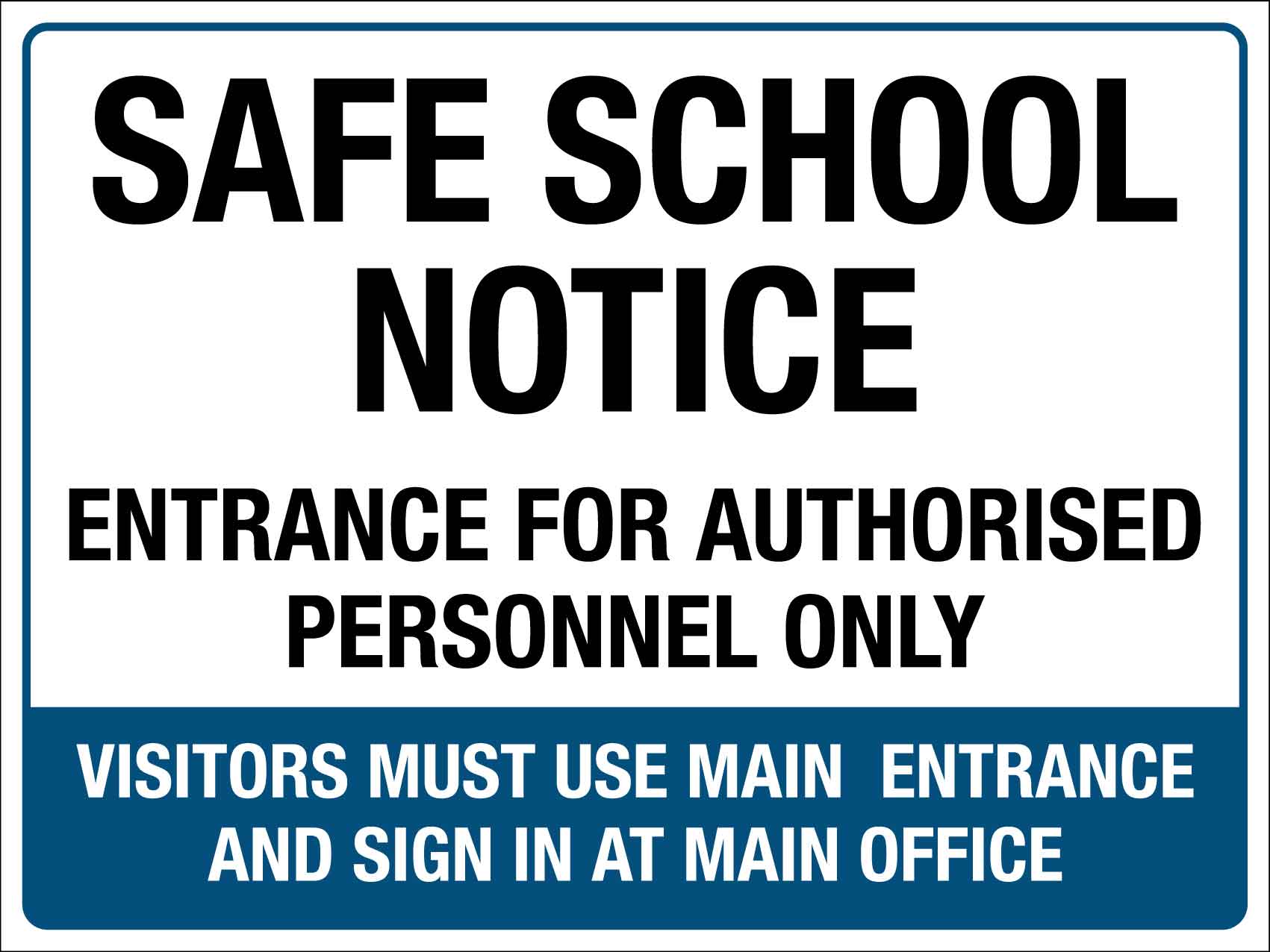 Safe School Notice Entrance for Authorised Personnel Only Sign – New Signs