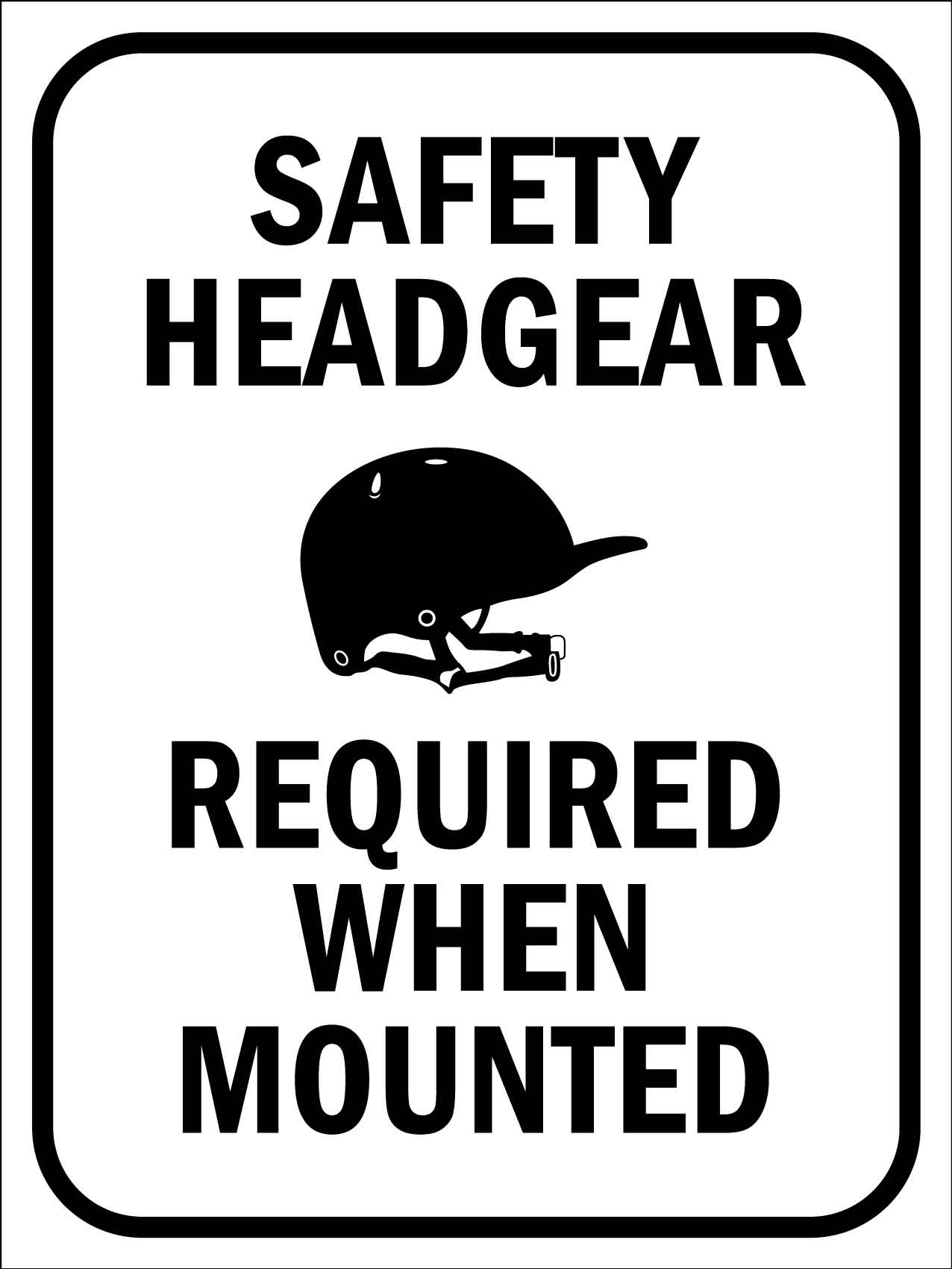 Safety Headgear Required When Mounted Sign