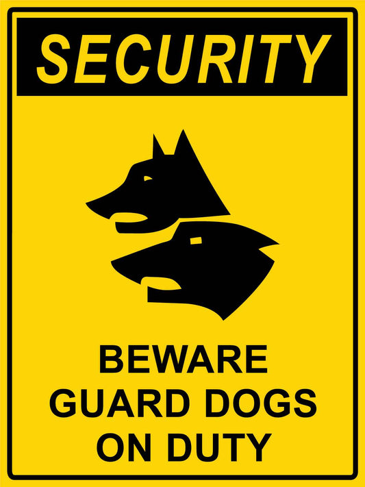 Security Beware Guard Dogs On Duty Sign