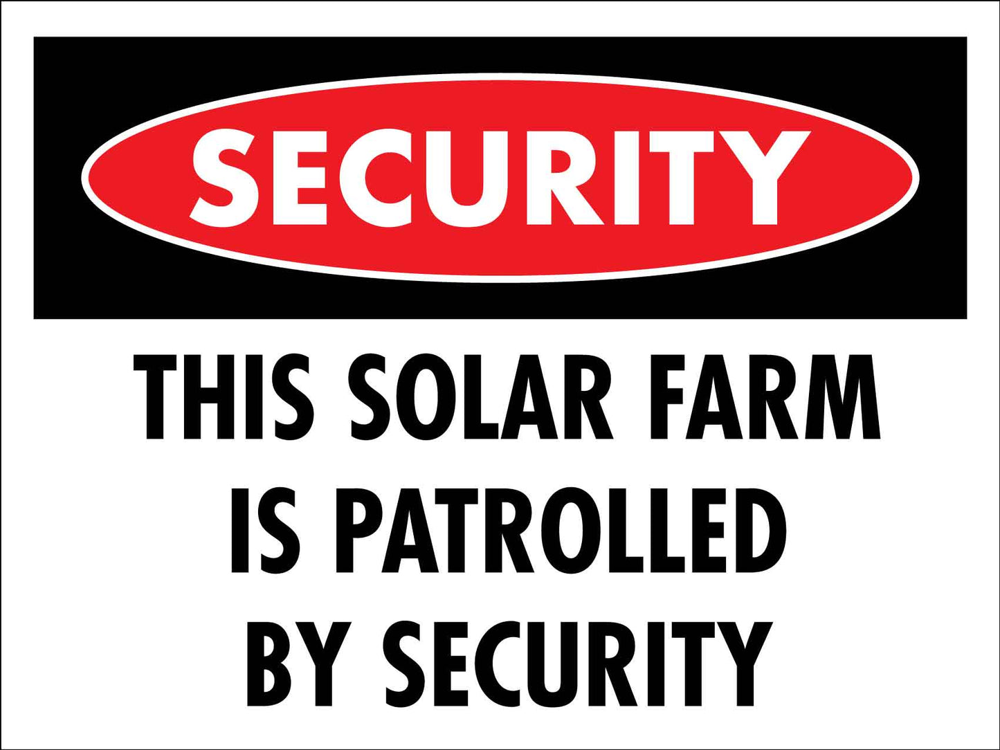 Security This Solar Farm Is Patrolled By Security Sign