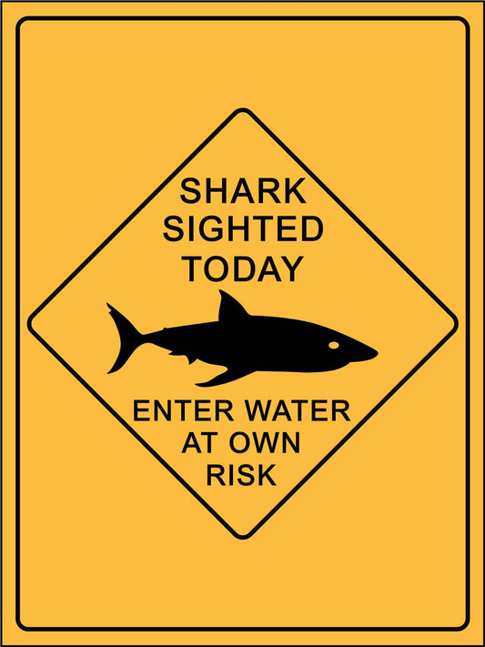 Shark Sighted Today Enter Water at Own Risk Sign