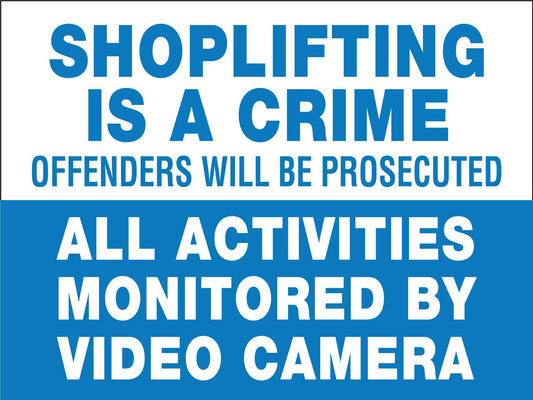 Shoplifting Is A Crime Offenders Will Be Prosecuted All Activities Monitored By Video Camera Sign