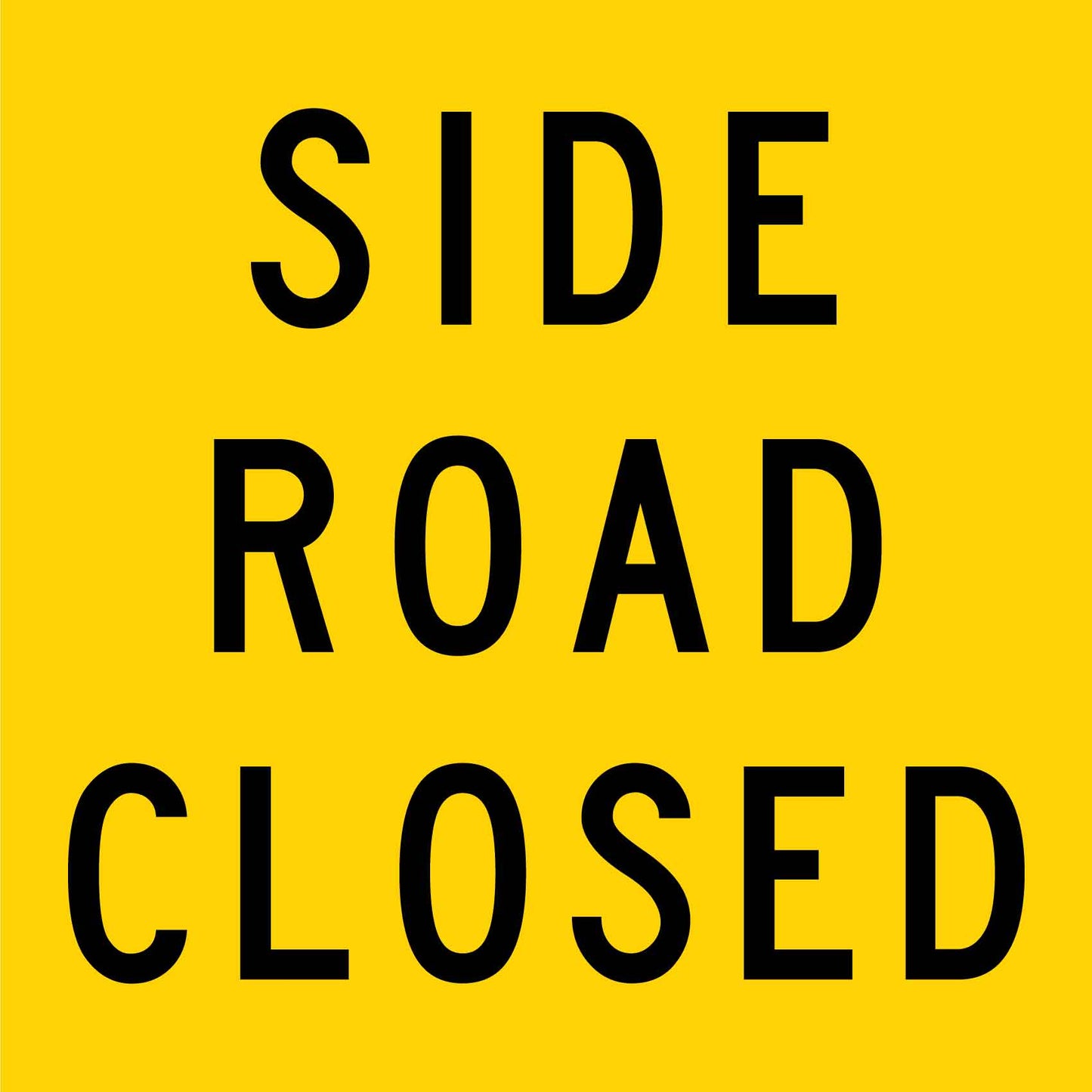 Side Road Closed Multi Message Traffic Sign