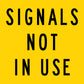 Signals Not In Use Multi Message Traffic Sign