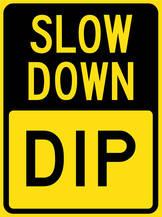 Slow Down Dip Sign