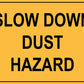 Slow Down Dust Hazard Sign